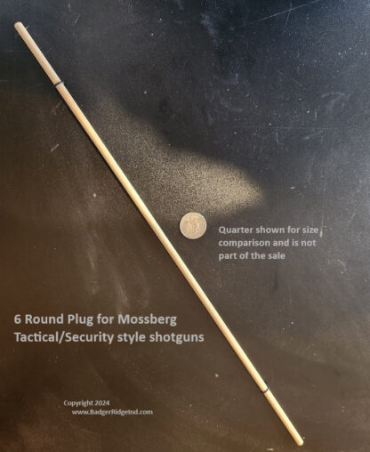 6 round plug for Maverick and Mossberg security guns