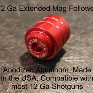 12 Ga Alumumin extended magazine follower